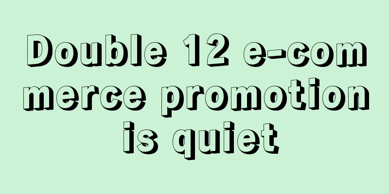 Double 12 e-commerce promotion is quiet