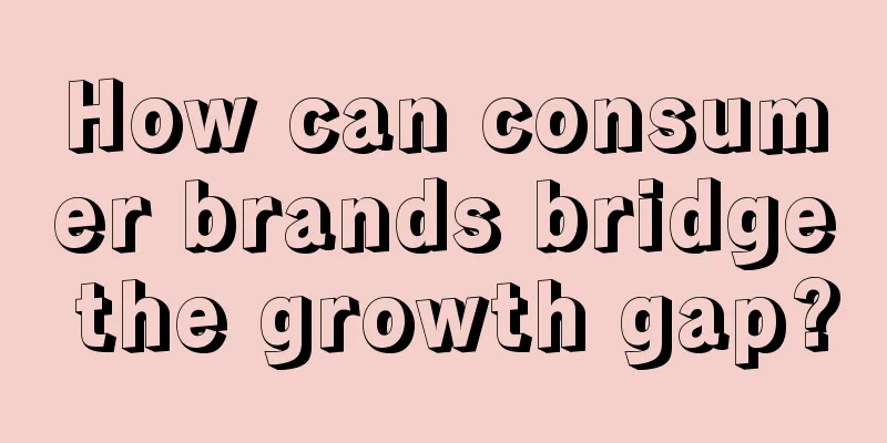 How can consumer brands bridge the growth gap?