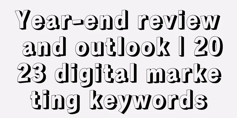 Year-end review and outlook | 2023 digital marketing keywords