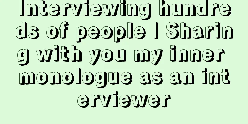 Interviewing hundreds of people | Sharing with you my inner monologue as an interviewer