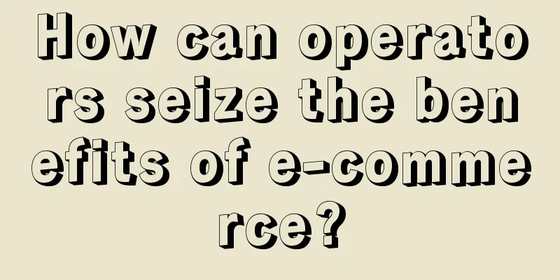 How can operators seize the benefits of e-commerce?